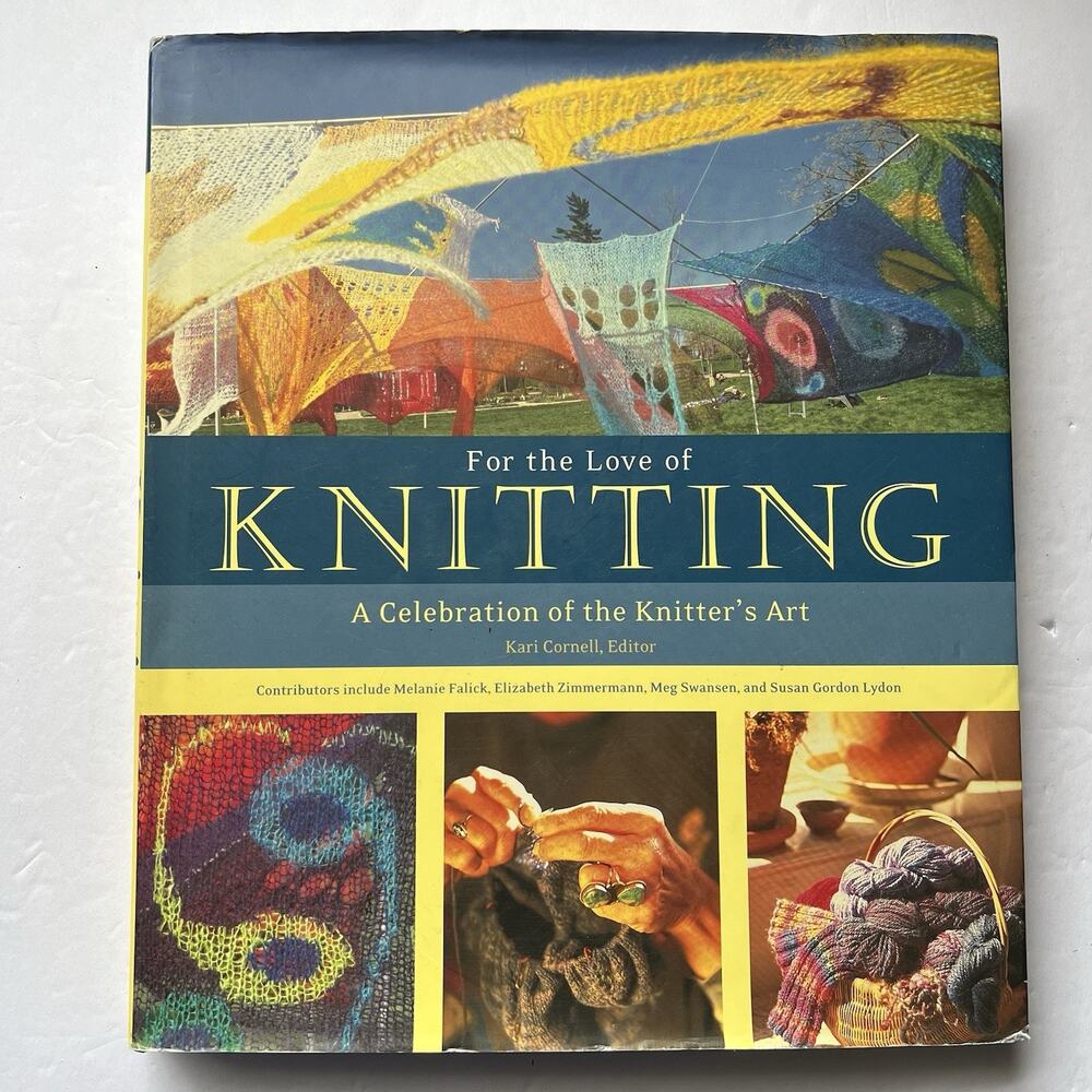 For the Love of Knitting by Kari Cornell Hardcover Book with Dust Jacket